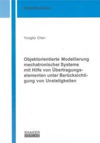 Objektorientierte Modellierung mechatronischer Systeme mit Hilfe von Übertragungselementen unter Berücksichtigung von Unstetigke