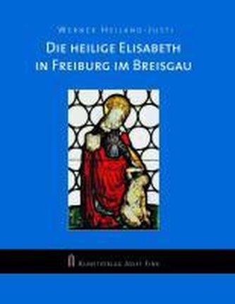 Die Heilige Elisabeth in Freiburg im Breisgau