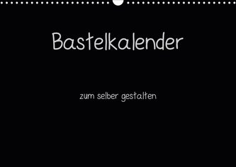 Bastelkalender - Schwarz (Wandkalender 2021 DIN A3 quer)
