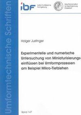 Experimentelle und numerische Untersuchung von Miniaturisierungseinflüssen bei Umformprozessen am Beispiel Mikro-Tiefziehen