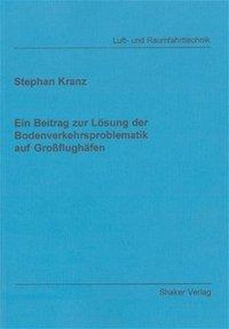 Ein Beitrag zur Lösung der Bodenverkehrsproblematik auf Grossflughäfen