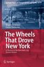 The Wheels That Drove New York