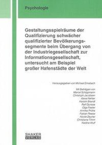Gestaltungsspielräume der Qualifizierung schwächer qualifizierter Bevölkerungssegmente beim Übergang von der Industriegesellscha