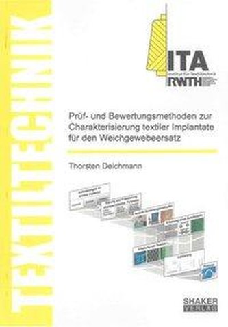 Prüf- und Bewertungsmethoden zur Charakterisierung textiler Implantate für den  Weichgewebeersatz