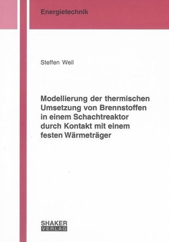Modellierung der thermischen Umsetzung von Brennstoffen in einem Schachtreaktor durch Kontakt mit einem festen Wärmeträger