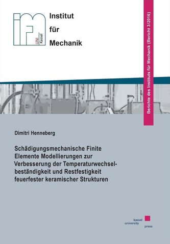 Schädigungsmechanische Finite Elemente Modellierungen zur Verbesserung der Temperaturwechselbeständigkeit und Restfestigkeit feu