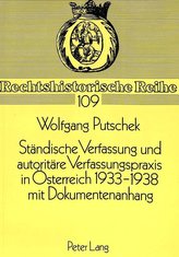 Ständische Verfassung und autoritäre Verfassungspraxis in Österreich 1933-1938. mit Dokumentenanhang