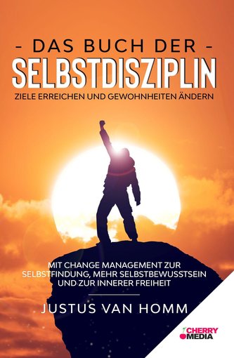 Das Buch der Selbstdisziplin - Ziele erreichen und Gewohnheiten ändern