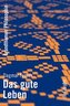 Das gute Leben
