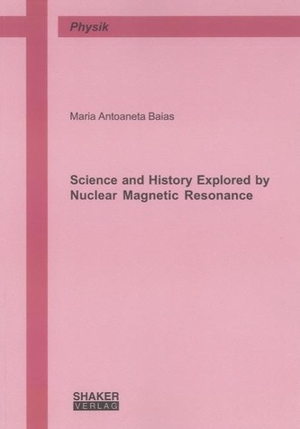 Science and History Explored by Nuclear Magnetic Resonance