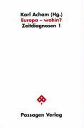 Zeitdiagnosen 1. Europa - wohin?