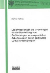 Labormessungen als Grundlagen für die Beurteilung von Gefährdungen an ausgewählten Arbeitsplätzen durch partikuläre Luftverunrei