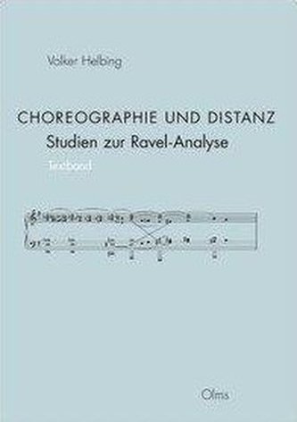 Choreographie und Distanz. Studien zur Ravel-Analyse, Text- und Notenband