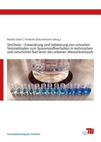 TestTools - Entwicklung und Validierung von schnellen Testmethoden zum Spurenstoffverhalten in technischen und natürlichen Barri