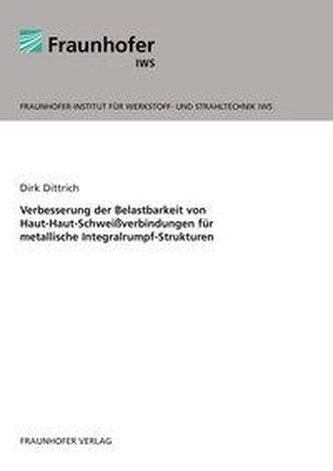 Verbesserung der Belastbarkeit von Haut-Haut-Schweißverbindungen für metallische Integralrumpf-Strukturen