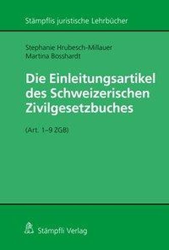 Die Einleitungsartikel des Schweizerischen Zivilgesetzbuches (Art. 1 - 9 ZGB)
