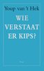 Wie verstaat er kips?