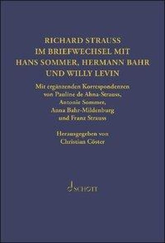 Richard Strauss. Im Briefwechsel mit Hermann Bahr, Hans Sommer und Willy Levin