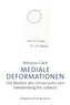 Mediale Deformationen