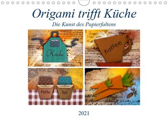 Origami trifft Küche - Die Kunst des Papierfaltens (Wandkalender 2021 DIN A4 quer)
