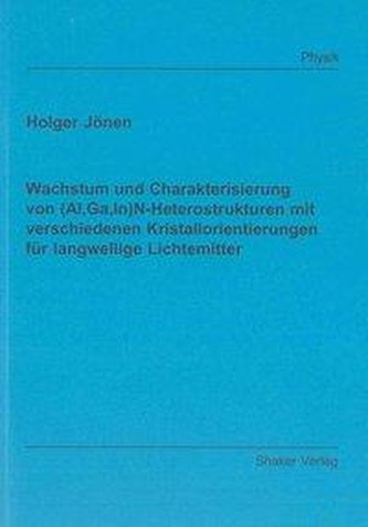 Wachstum und Charakterisierung von (Al,Ga,In)N-Heterostrukturen mit verschiedenen Kristallorientierungen für langwellige Lichtem