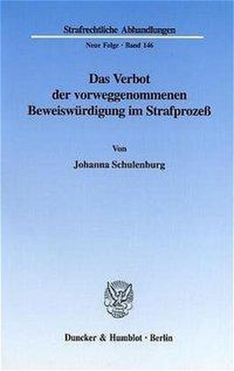 Das Verbot der vorweggenommenen Beweiswürdigung im Strafprozeß