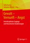 Gewalt - Vernunft - Angst