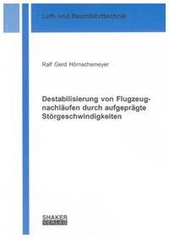 Destabilisierung von Flugzeugnachläufen durch aufgeprägte Störgeschwindigkeiten