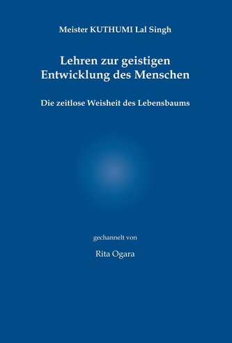 Meister Kuthumi Lal Singh - Lehren zur geistigen Entwicklung des Menschen