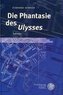 Die Phantasie des Ulysses