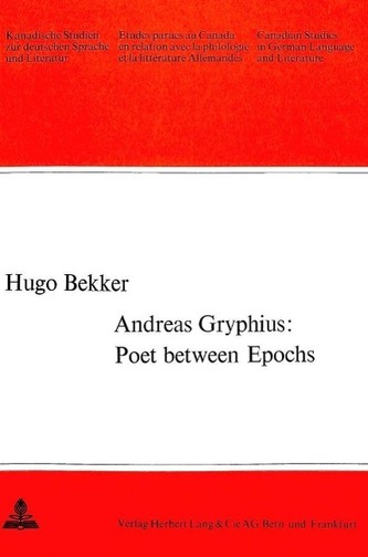 Andreas Gryphius: Poet Between Epochs