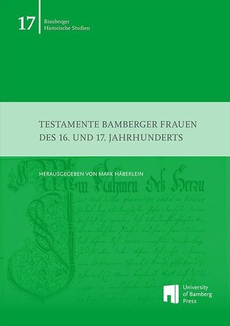 Testamente Bamberger Frauen des 16. und 17. Jahrhunderts