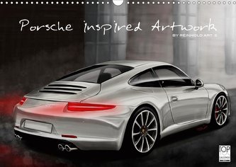 Porsche inspired Artwork by Reinhold Art´s (Wandkalender 2021 DIN A3 quer)
