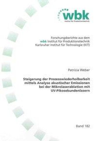 Steigerung der Prozesswiederholbarkeit mittels Analyse akustischer Emissionen bei der Mikrolaserablation mit UV-Pikosekundenlase