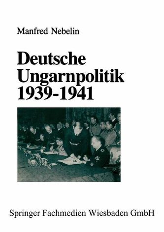 Deutsche Ungarnpolitik 1939 - 1941