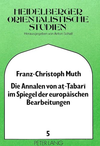 Die Annalen von at-Tabari im Spiegel der europäischen Bearbeitungen