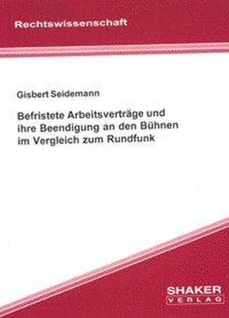 Befristete Arbeitsverträge und ihre Beendigung an den Bühnen im Vergleich zum Rundfunk