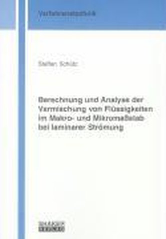 Berechnung und Analyse der Vermischung von Flüssigkeiten im Makro- und Mikromassstab bei laminarer Strömung
