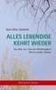 Alles Lebendige kehrt wieder
