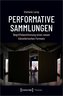 Performative Sammlungen