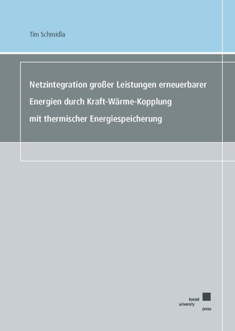 Netzintegration großer Leistungen erneuerbarer Energien durch Kraft-Wärme-Kopplung mit thermischer Energiespeicherung