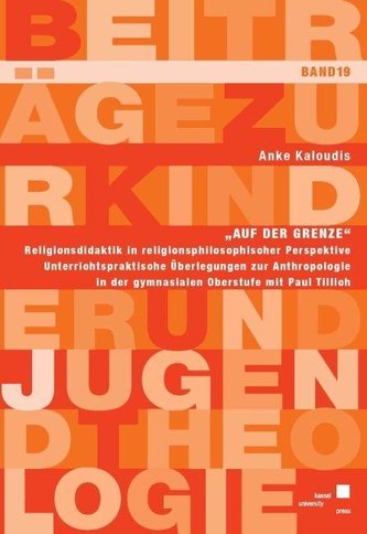 Auf der Grenze - Religionsdidaktik in religionsphilosophischer Perspektive