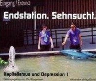 Kapitalismus und Depression 01. Endstation Sehnsucht