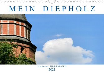 MEIN DIEPHOLZ (Wandkalender 2021 DIN A4 quer)