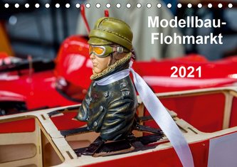 Modellbau -Flohmarkt 2021 (Tischkalender 2021 DIN A5 quer)
