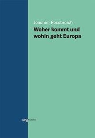 Woher kommt und wohin geht Europa