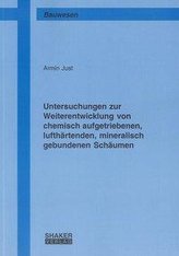 Untersuchungen zur Weiterentwicklung von chemisch aufgetriebenen, lufthärtenden, mineralisch gebundenen Schäumen