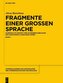 Fragmente einer großen Sprache. Band 1
