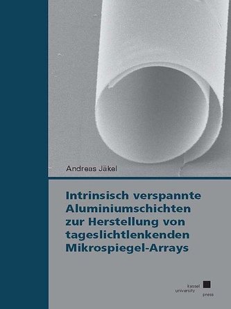 Intrinsisch verspannte Aluminiumschichten zur Herstellung von tageslichtlenkenden Mikrospiegel-Arrays