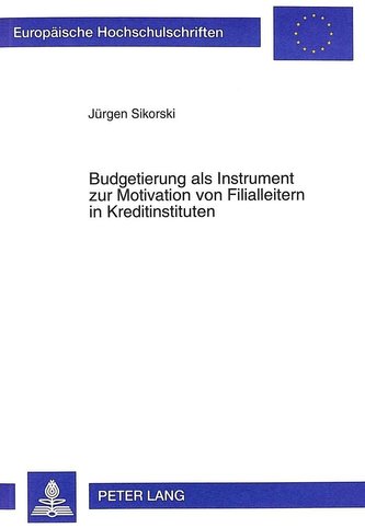 Budgetierung als Instrument zur Motivation von Filialleitern in Kreditinstituten